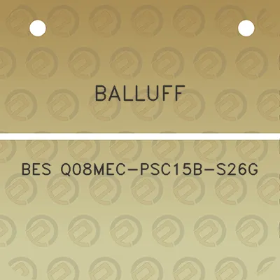 balluff-bes-q08mec-psc15b-s26g