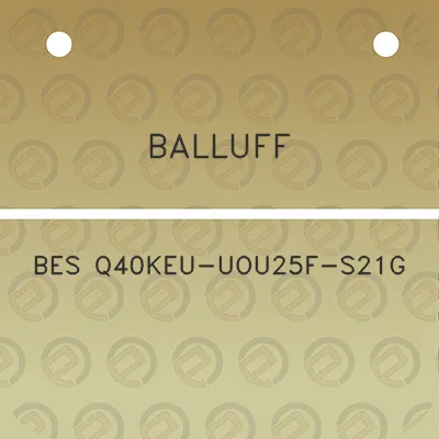 balluff-bes-q40keu-uou25f-s21g