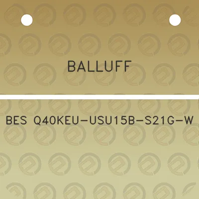 balluff-bes-q40keu-usu15b-s21g-w