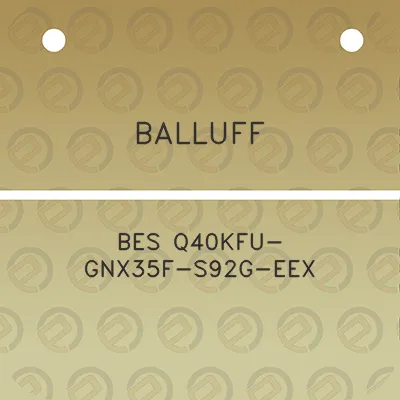 balluff-bes-q40kfu-gnx35f-s92g-eex