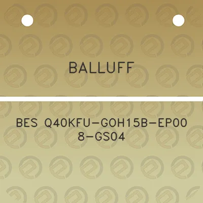 balluff-bes-q40kfu-goh15b-ep00-8-gs04