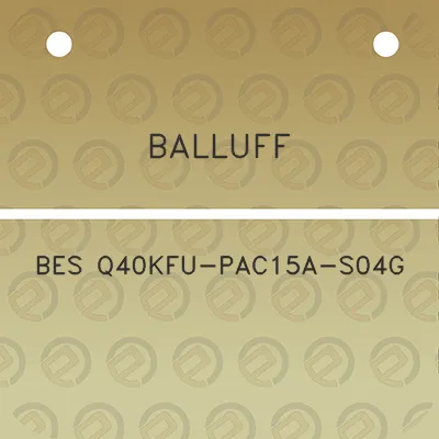 balluff-bes-q40kfu-pac15a-s04g