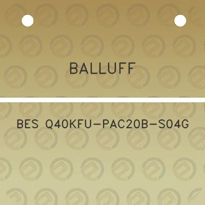 balluff-bes-q40kfu-pac20b-s04g