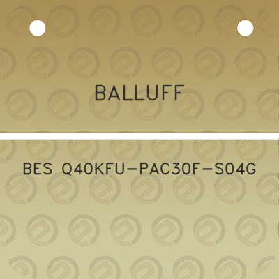 balluff-bes-q40kfu-pac30f-s04g