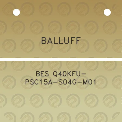 balluff-bes-q40kfu-psc15a-s04g-m01