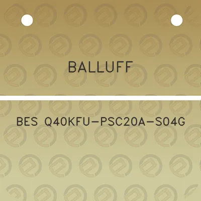 balluff-bes-q40kfu-psc20a-s04g