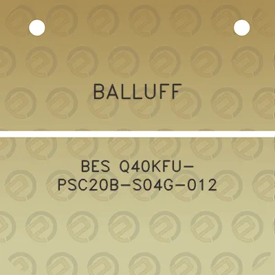 balluff-bes-q40kfu-psc20b-s04g-012