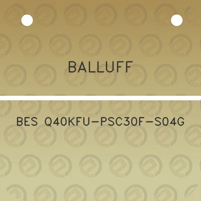 balluff-bes-q40kfu-psc30f-s04g