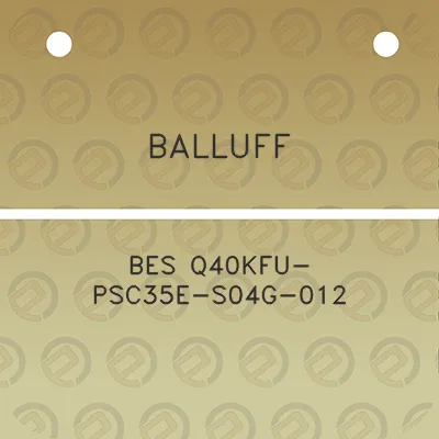 balluff-bes-q40kfu-psc35e-s04g-012