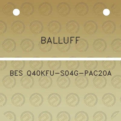 balluff-bes-q40kfu-s04g-pac20a