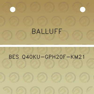 balluff-bes-q40ku-gph20f-km21