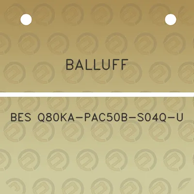 balluff-bes-q80ka-pac50b-s04q-u