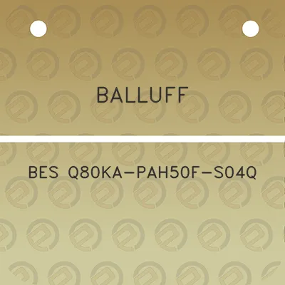 balluff-bes-q80ka-pah50f-s04q