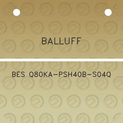 balluff-bes-q80ka-psh40b-s04q