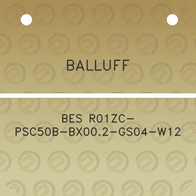 balluff-bes-r01zc-psc50b-bx002-gs04-w12