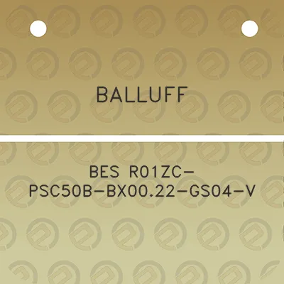 balluff-bes-r01zc-psc50b-bx0022-gs04-v