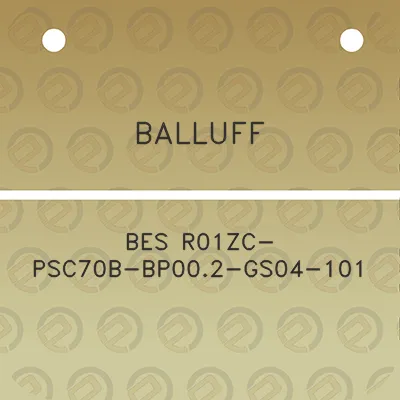 balluff-bes-r01zc-psc70b-bp002-gs04-101