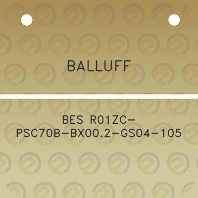 balluff-bes-r01zc-psc70b-bx002-gs04-105