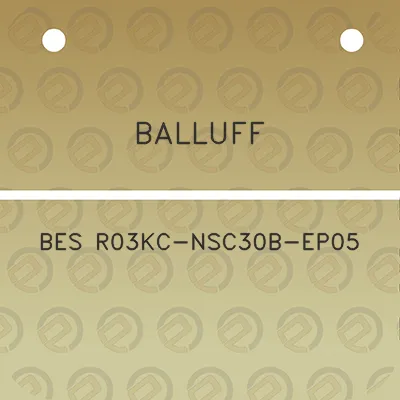 balluff-bes-r03kc-nsc30b-ep05