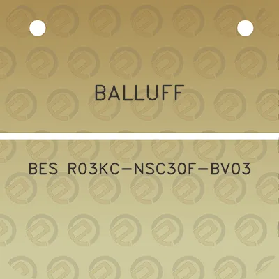 balluff-bes-r03kc-nsc30f-bv03