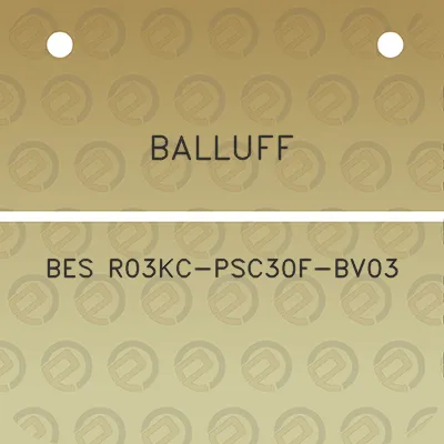 balluff-bes-r03kc-psc30f-bv03