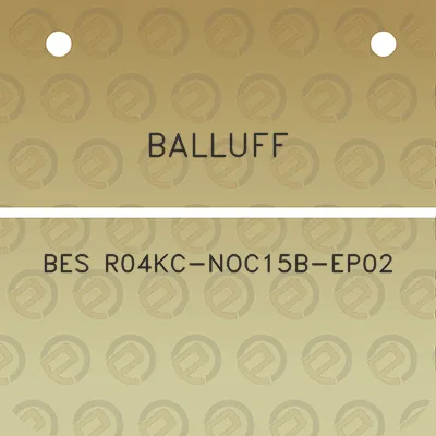 balluff-bes-r04kc-noc15b-ep02