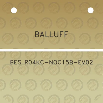 balluff-bes-r04kc-noc15b-ev02