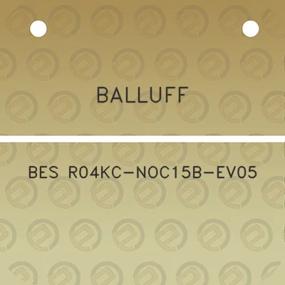 balluff-bes-r04kc-noc15b-ev05