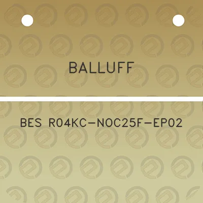 balluff-bes-r04kc-noc25f-ep02