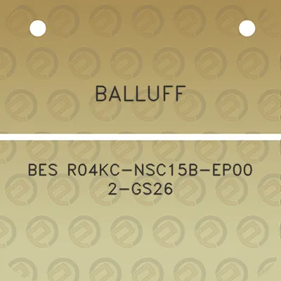 balluff-bes-r04kc-nsc15b-ep00-2-gs26