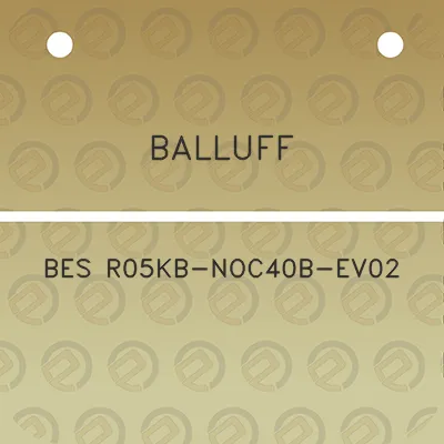 balluff-bes-r05kb-noc40b-ev02