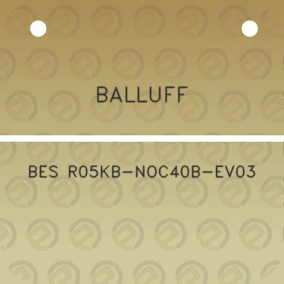 balluff-bes-r05kb-noc40b-ev03