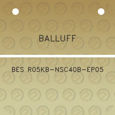 balluff-bes-r05kb-nsc40b-ep05