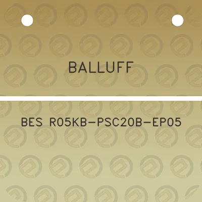 balluff-bes-r05kb-psc20b-ep05