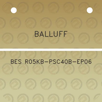 balluff-bes-r05kb-psc40b-ep06