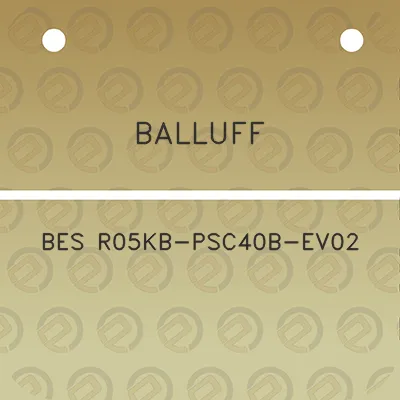 balluff-bes-r05kb-psc40b-ev02