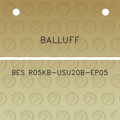 balluff-bes-r05kb-usu20b-ep05