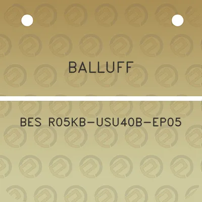 balluff-bes-r05kb-usu40b-ep05