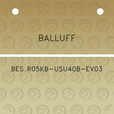 balluff-bes-r05kb-usu40b-ev03