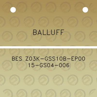 balluff-bes-z03k-gss10b-ep00-15-gs04-006