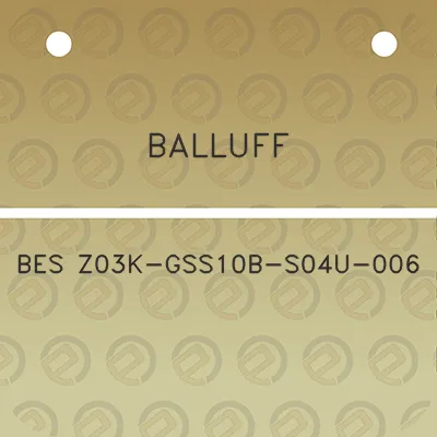 balluff-bes-z03k-gss10b-s04u-006