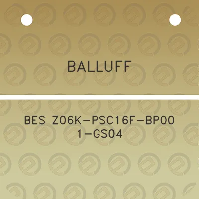 balluff-bes-z06k-psc16f-bp00-1-gs04