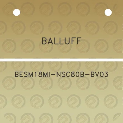 balluff-besm18mi-nsc80b-bv03