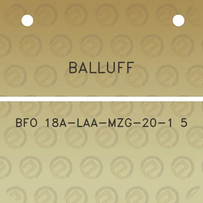 balluff-bfo-18a-laa-mzg-20-1-5