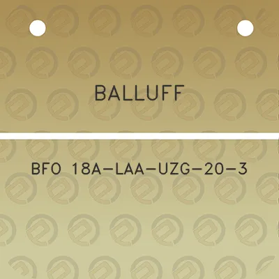 balluff-bfo-18a-laa-uzg-20-3