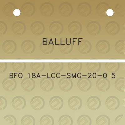 balluff-bfo-18a-lcc-smg-20-0-5