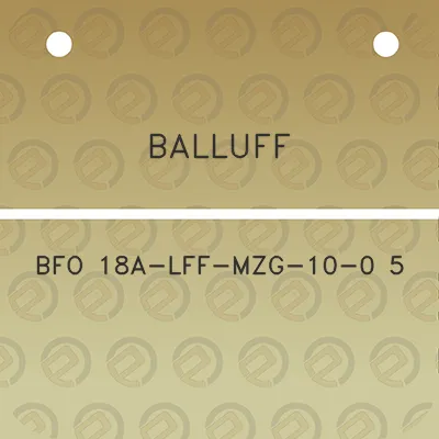 balluff-bfo-18a-lff-mzg-10-0-5