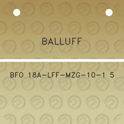 balluff-bfo-18a-lff-mzg-10-1-5