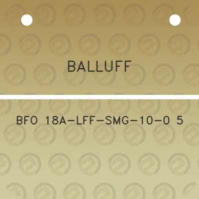 balluff-bfo-18a-lff-smg-10-0-5