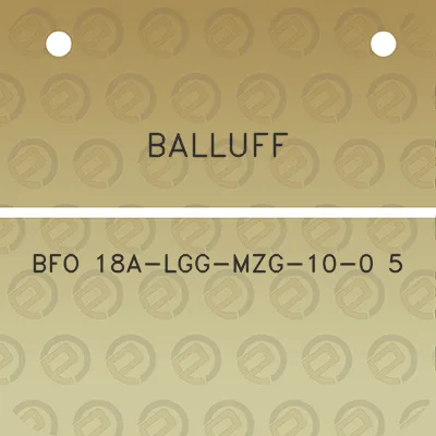 balluff-bfo-18a-lgg-mzg-10-0-5